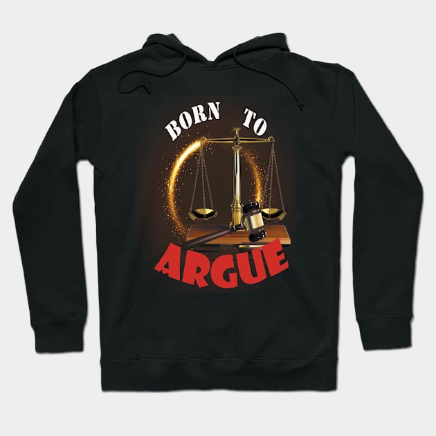 Born to argue Hoodie by ThinkArtMx